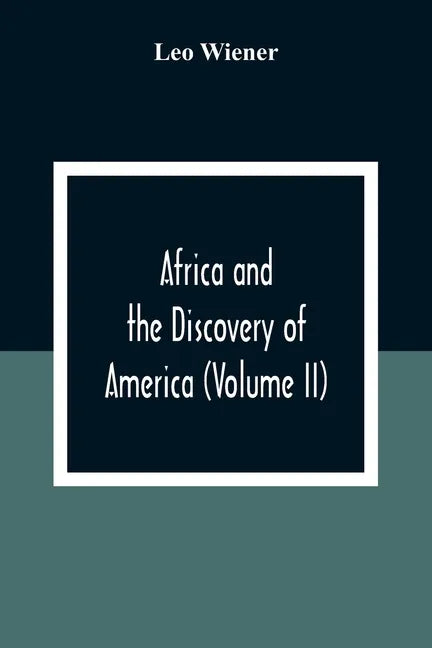 Africa And The Discovery Of America (Volume Ii) - Paperback