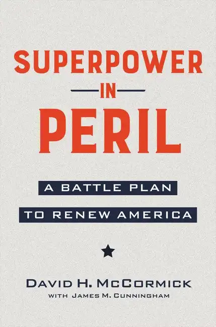 Superpower in Peril: A Battle Plan to Renew America - Hardcover