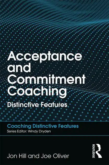 Acceptance and Commitment Coaching: Distinctive Features - Paperback