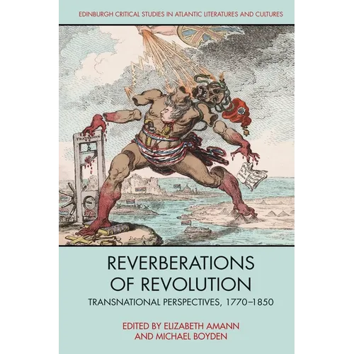 Reverberations of Revolution: Transnational Perspectives, 1770-1850 - Paperback
