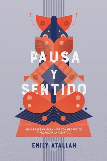 Pausa y Sentido: Guía práctica para vivir con propósito y encontrar la plenitud - Paperback