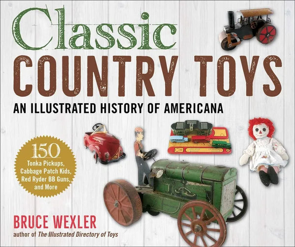 Classic Country Toys: An Illustrated History of Americana - Paperback