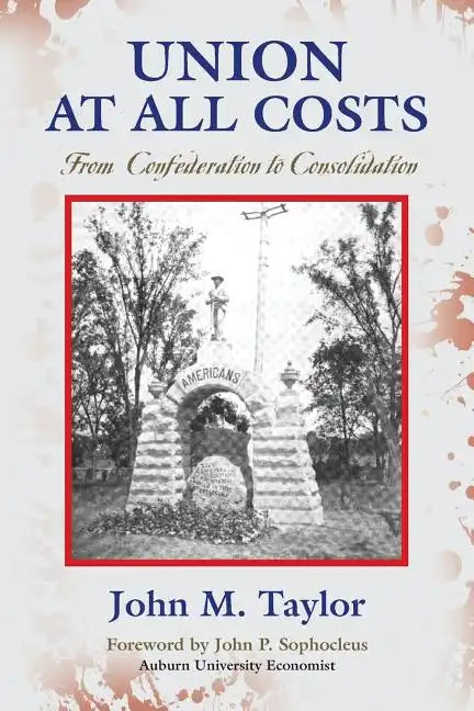 Union at All Costs: From Confederation to Consolidation - Paperback
