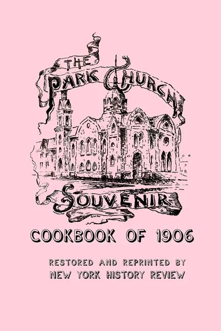 The Park Church Souvenir Cookbook of 1906 - Paperback