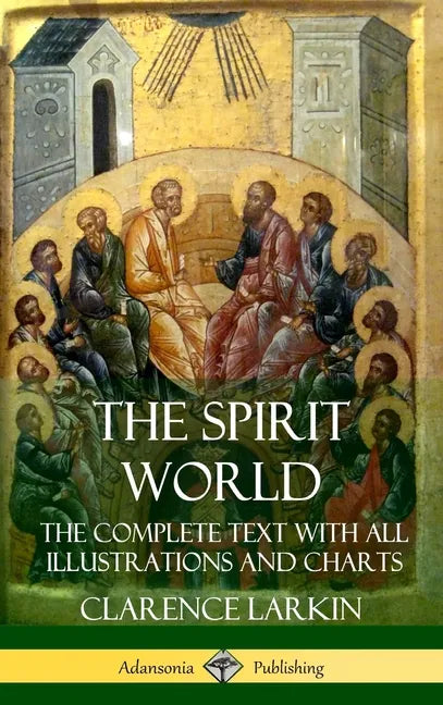 The Spirit World: The Complete Text with all Illustrations and Charts (Hardcover) - Hardcover