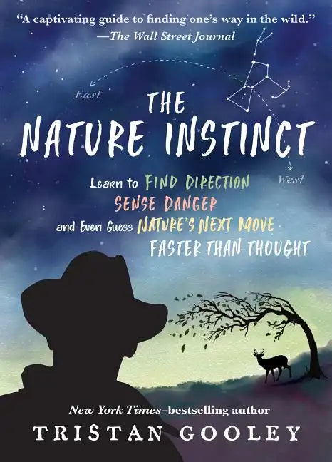 The Nature Instinct: Learn to Find Direction, Sense Danger, and Even Guess Nature's Next Move - Faster Than Thought - Paperback