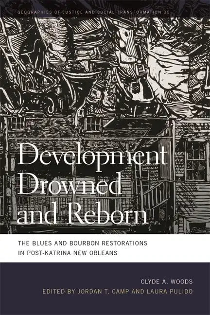 Development Drowned and Reborn: The Blues and Bourbon Restorations in Post-Katrina New Orleans - Paperback