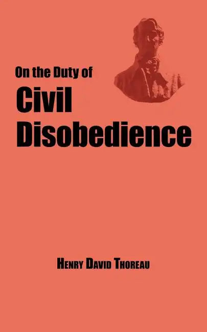 On the Duty of Civil Disobedience - Thoreau's Classic Essay - Paperback