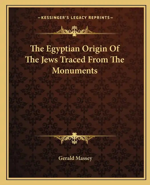 The Egyptian Origin of the Jews Traced from the Monuments - Paperback