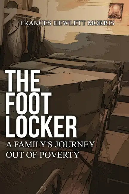 The Footlocker: A Family's Journey Out of Poverty - Paperback