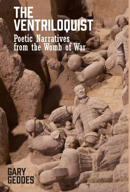 The Ventriloquist: Poetic Narratives from the Womb of War - Hardcover
