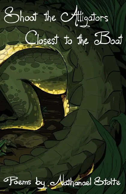 Shoot the Alligators Closest to the Boat - Paperback