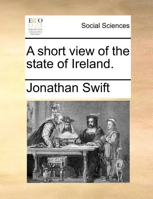 A Short View of the State of Ireland. - Paperback