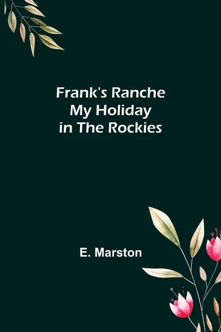 Frank's Ranche My Holiday in The Rockies - Paperback
