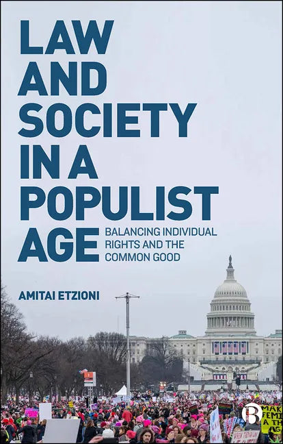 Law and Society in a Populist Age: Balancing Individual Rights and the Common Good - Paperback