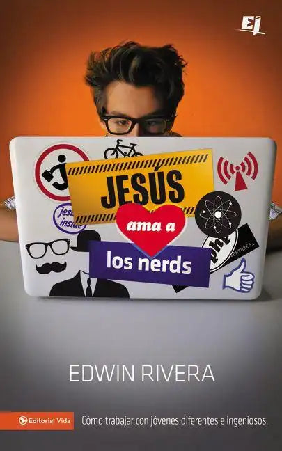 Jesús ama a los nerds: Cómo trabajar con jóvenes diferentes e ingeniosos = Jesus Loves Nerds - Paperback