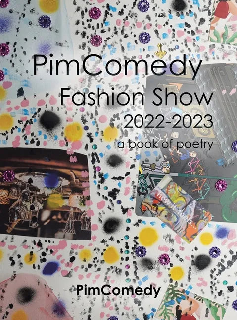 Pimcomedy Fashion Show 2022-2023: A Book of Poetry - Hardcover