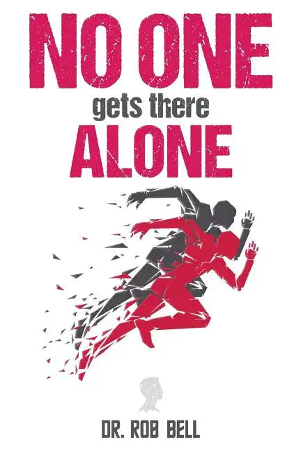 NO ONE Gets There ALONE - Paperback