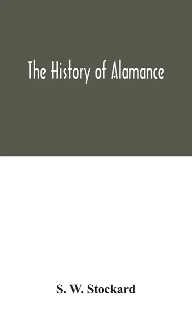 The history of Alamance - Hardcover