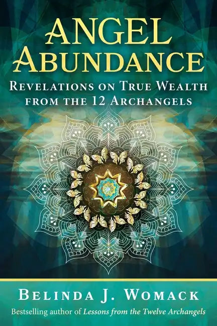 Angel Abundance: Revelations on True Wealth from the 12 Archangels - Paperback