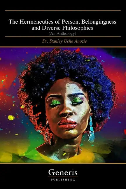 The Hermeneutics of Person, Belongingness and Diverse Philosophies: (An Anthology) - Paperback