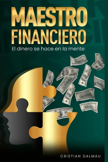 Maestro Financiero: El Dinero Se Hace En La Mente - Paperback