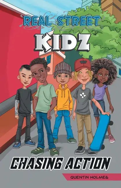 Real Street Kidz: Chasing Action (multicultural book series for preteens 7-to-12-years old) - Paperback