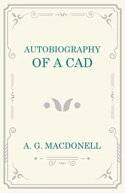 Autobiography of a Cad - Paperback