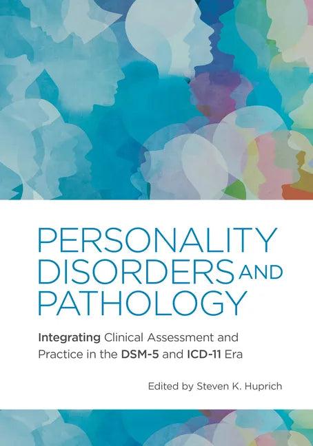 Personality Disorders and Pathology: Integrating Clinical Assessment and Practice in the Dsm-5 and ICD-11 Era - Paperback