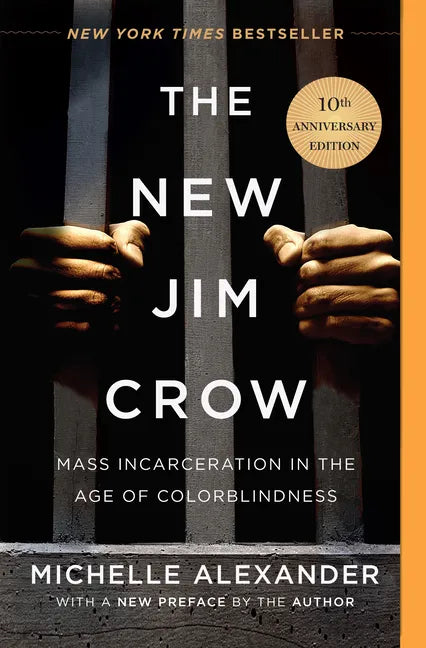 The New Jim Crow: Mass Incarceration in the Age of Colorblindness - Paperback