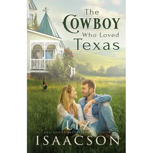 The Cowboy Who Loved Texas: Enemies to Lovers Romance & Small Town Saga - Paperback