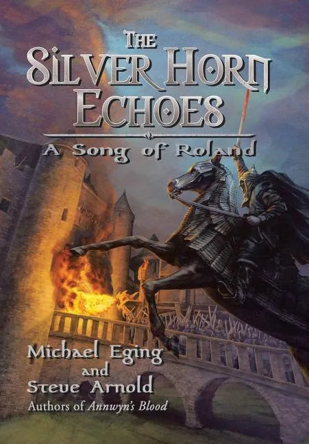 The Silver Horn Echoes: A Song of Roland - Hardcover