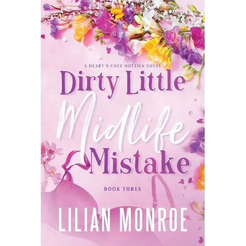 Dirty Little Midlife Mistake: A later-in-life romance - Paperback