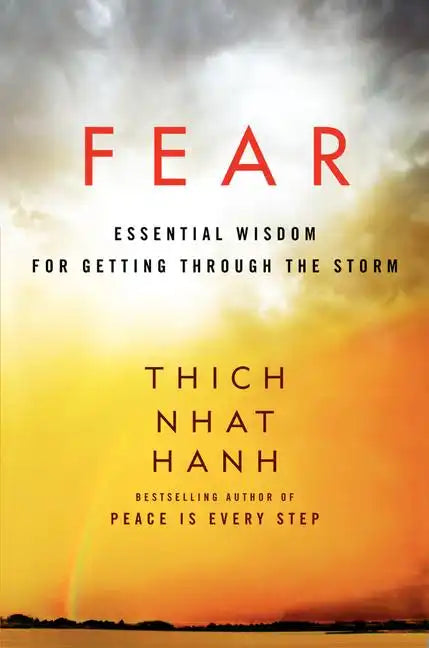 Fear: Essential Wisdom for Getting Through the Storm - Paperback