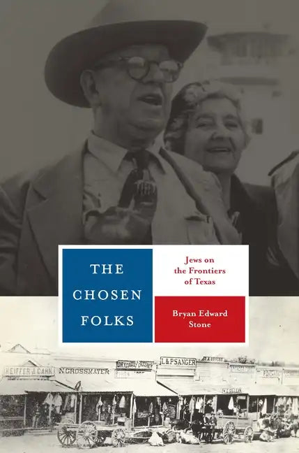 The Chosen Folks: Jews on the Frontiers of Texas - Paperback