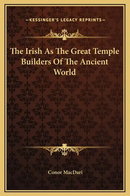 The Irish as the Great Temple Builders of the Ancient World - Hardcover