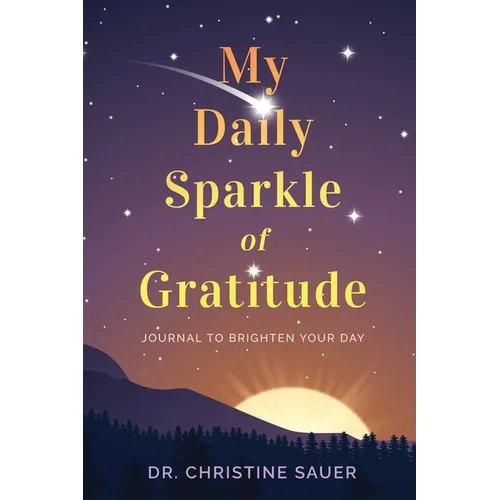 My Daily Sparkle of Gratitude: A Journal to Brighten Your Day - Paperback