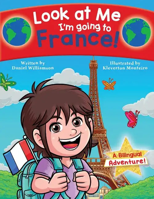 Look at Me I'm going to France!: A Bilingual Adventure! - Paperback