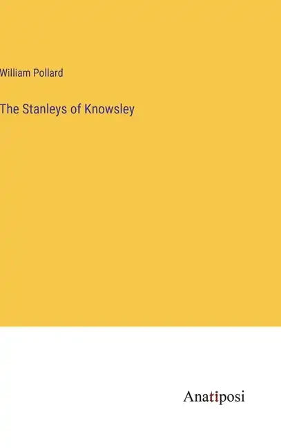 The Stanleys of Knowsley - Hardcover