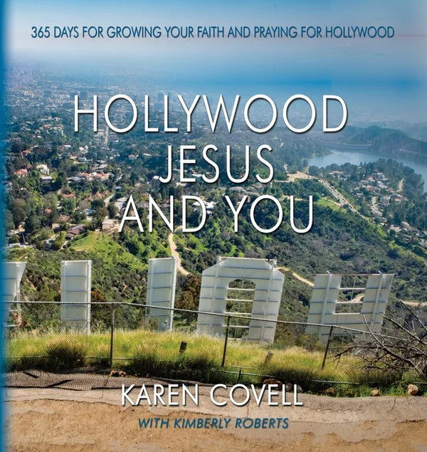 Hollywood, Jesus, and You: 365 Days for Growing Your Faith and Praying for Hollywood - Paperback
