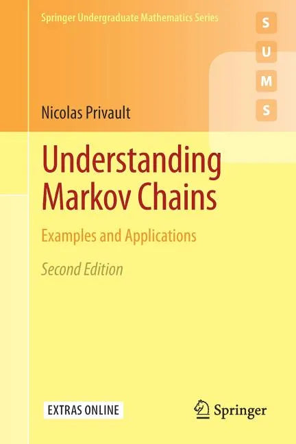 Understanding Markov Chains: Examples and Applications - Paperback