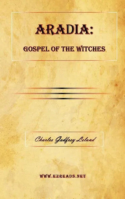 Aradia: Gospel of the Witches - Hardcover