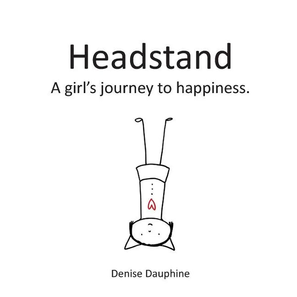 Headstand: A girl's journey to happiness - Paperback