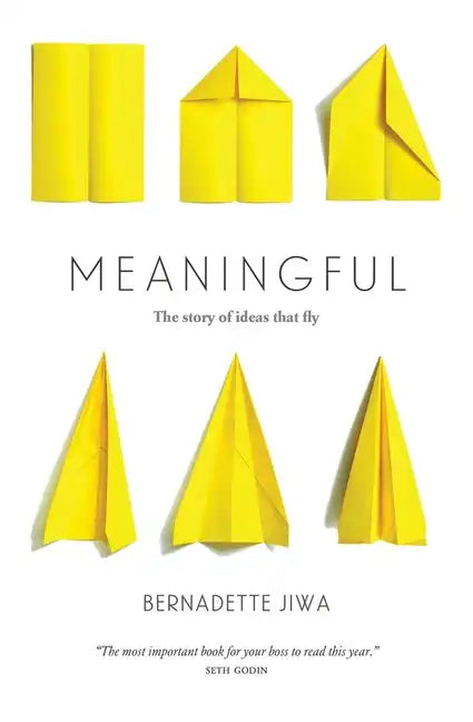 Meaningful: The Story of Ideas That Fly - Paperback