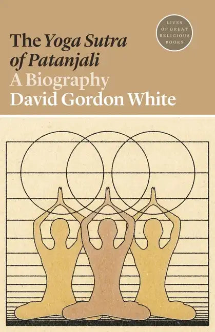 The Yoga Sutra of Patanjali: A Biography - Paperback