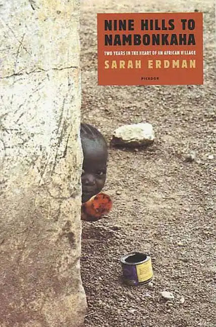 Nine Hills to Nambonkaha: Two Years in the Heart of an African Village - Paperback