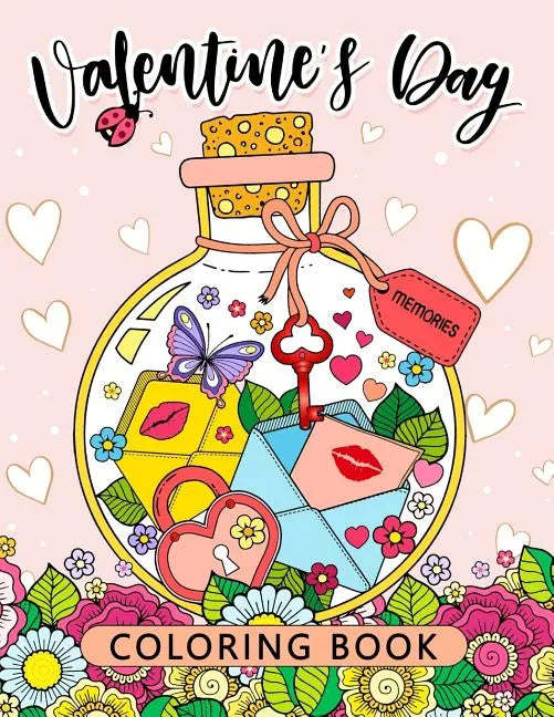 Valentines Day Coloring Book: Stress-relief Coloring Book For Grown-ups (I love you) - Paperback