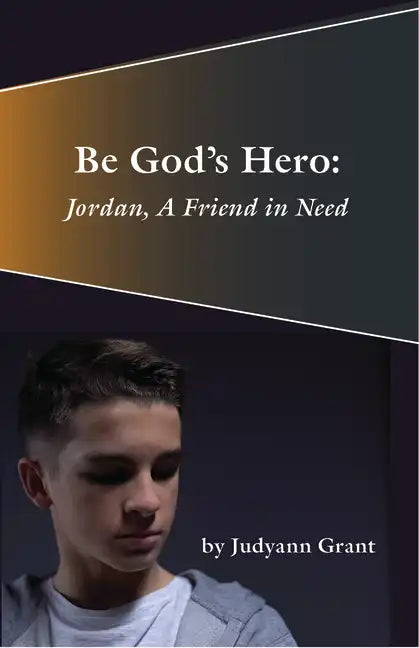 Be God's Hero:: Jordan, a Friend in Need - Paperback
