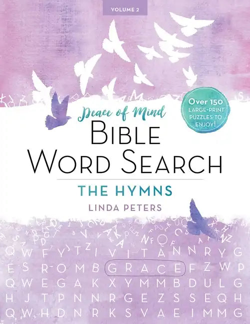 Peace of Mind Bible Word Search: The Hymns: Over 150 Large-Print Puzzles to Enjoy! - Paperback