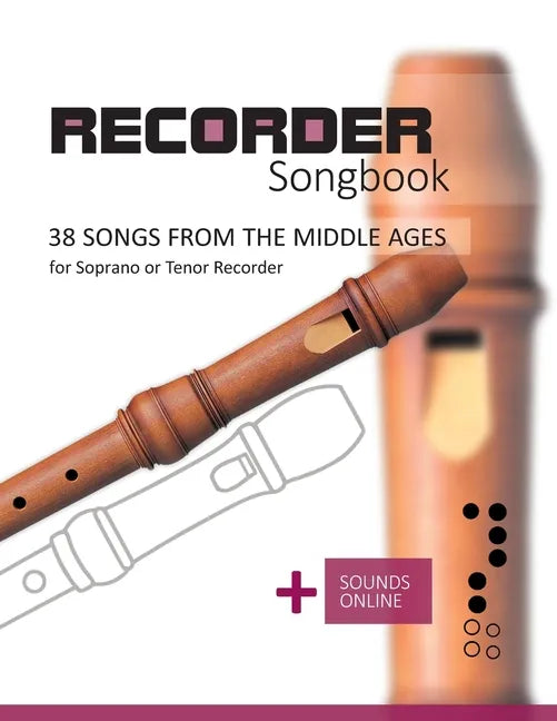 Recorder Songbook - 38 Songs from the Middle Ages: + Sounds Online - Paperback
